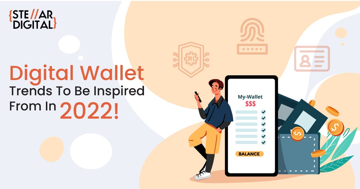Topmost Digital Wallet Trends Of 2022 Stellar Digital